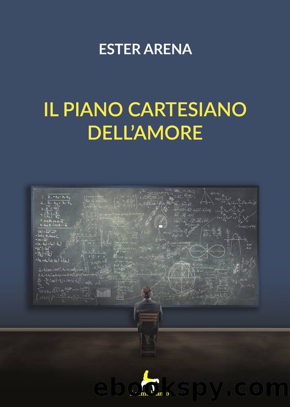 Il piano cartesiano dell'amore by Ester Arena