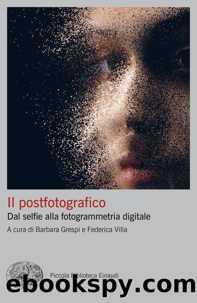 Il postfotografico by Barbara Grespi & Federica Villa