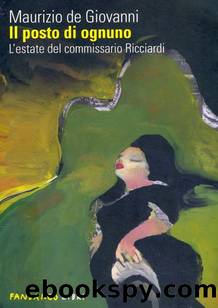 Il posto di ognuno. L'estate del commissario Ricciardi by Maurizio de Giovanni