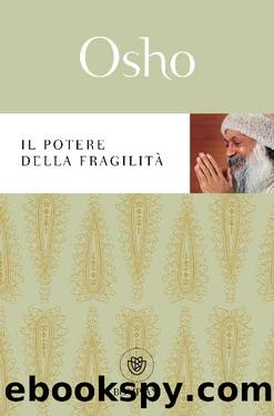 Il potere della fragilitÃ  by Osho