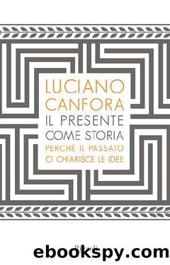 Il presente come storia by Luciano Canfora