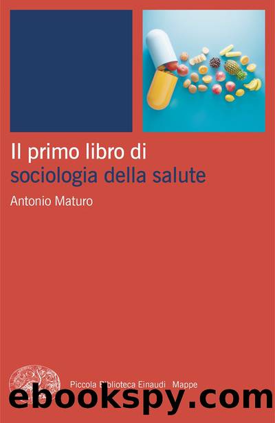 Il primo libro di sociologia della salute by Antonio Maturo