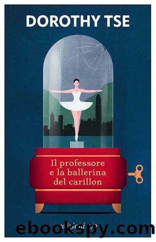 Il professore e la ballerina del carillon by Dorothy Tse