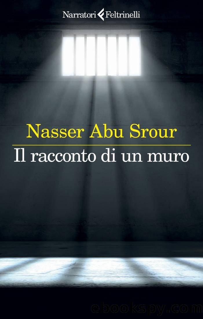 Il racconto di un muro by Nasser Abu Srour