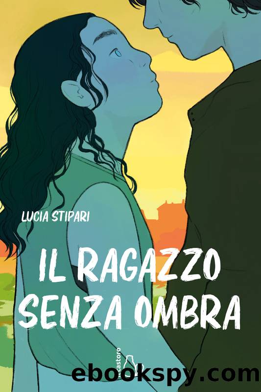 Il ragazzo senza ombra by Lucia Stipari