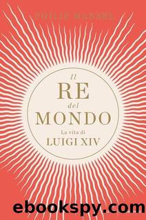 Il re del mondo by Philip Mansel