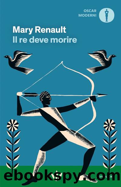 Il re deve morire by Mary Renault