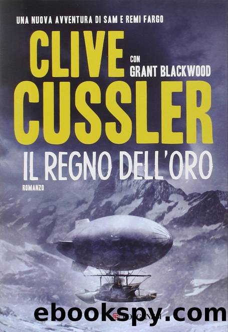 Il regno dell'oro by Clive Cussler Grant Blackwood