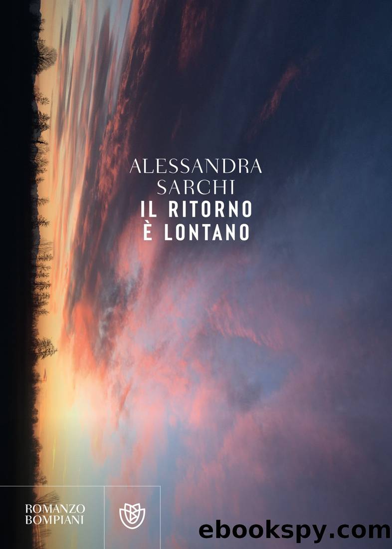 Il ritorno Ã¨ lontano by Alessandra Sarchi