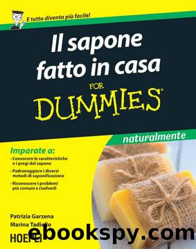 Il sapone fatto in casa For Dummies by Patrizia Garzena & Marina Tadiello