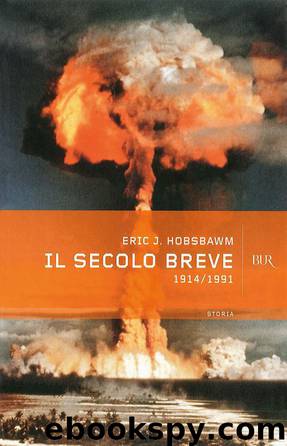 Il secolo breve: 19141991 by Eric J. Hobsbawm