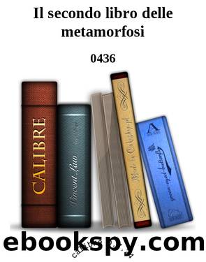 Il secondo libro delle metamorfosi by 0436