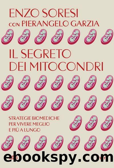 Il segreto dei mitocondri by Enzo Soresi & Pierangelo Garzia