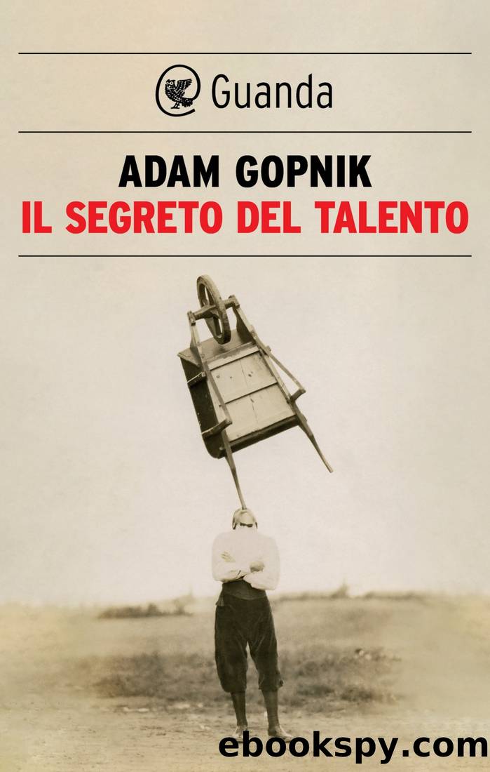 Il segreto del talento by Adam Gopnik