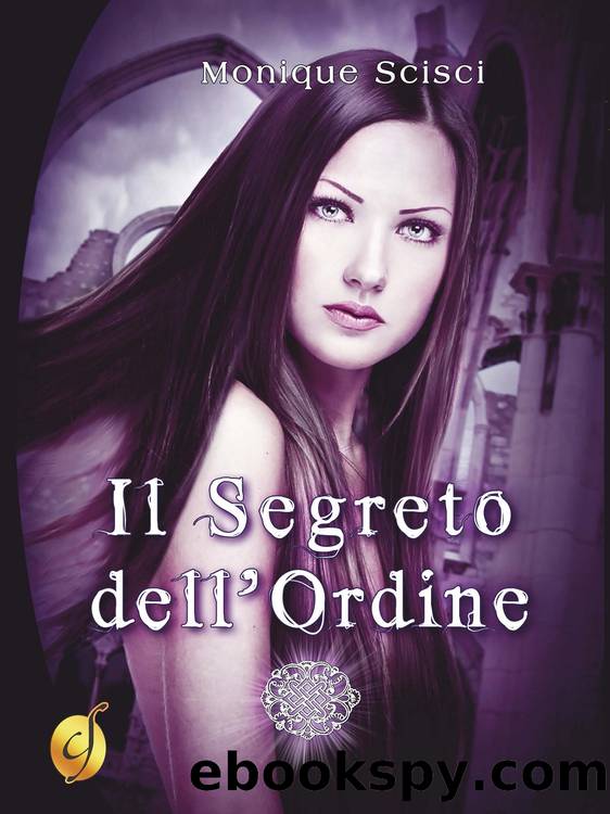 Il segreto dell'ordine by Monique Scisci