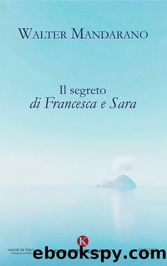 Il segreto di Francesca e Sara by Walter Mandarano