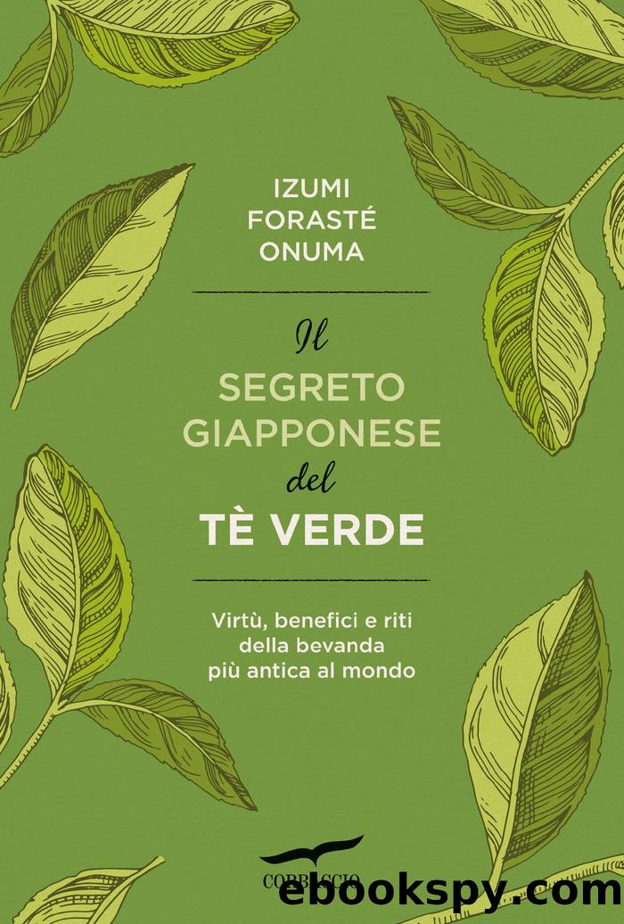 Il segreto giapponese del tÃ¨ verde by Izumi Forasté Onuma