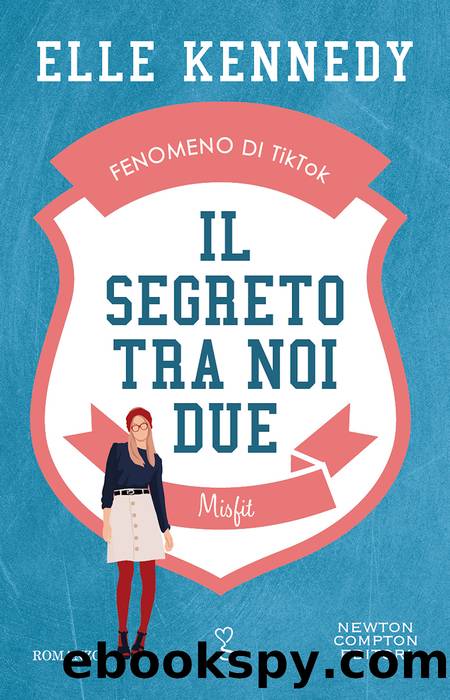 Il segreto tra noi due. Misfit by Elle Kennedy