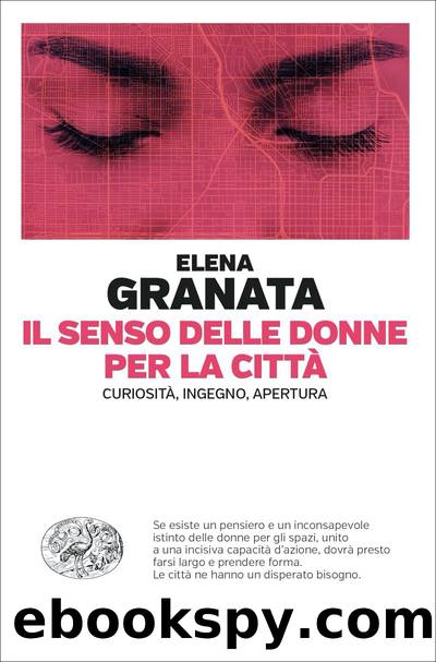 Il senso delle donne per la cittÃ  by Elena Granata