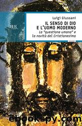 Il senso di Dio e l'uomo moderno by Luigi Giussani