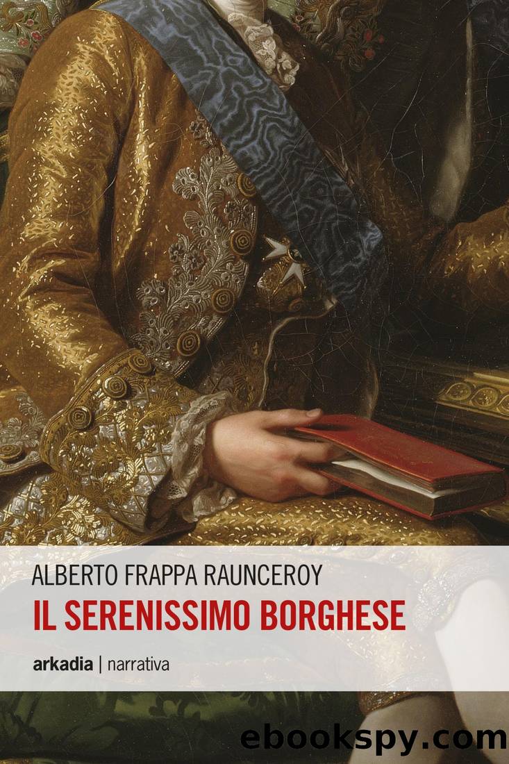 Il serenissimo borghese by Frappa Raunceroy Alberto