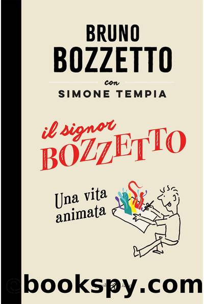 Il signor Bozzetto by Bruno Bozzetto & Simone Tempia