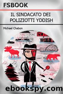 Il sindacato dei poliziotti Yddish by Michael Chabon