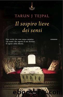 Il sospiro lieve dei sensi by Tarun J Tejpal