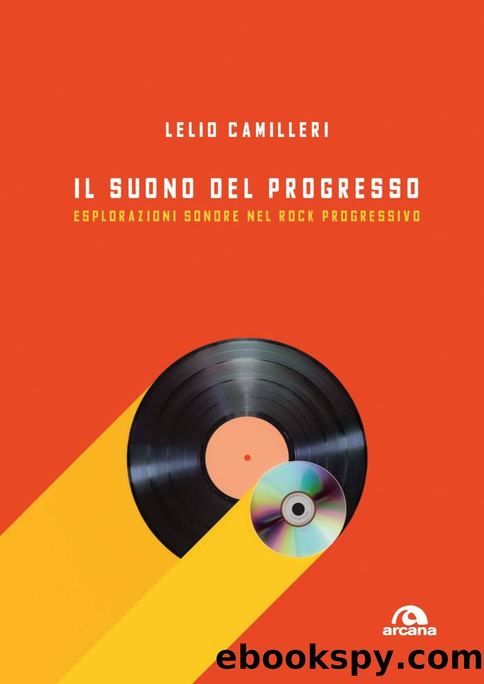 Il suono del progresso. Esplorazioni sonore nel rock progressivo by Lelio Camilleri