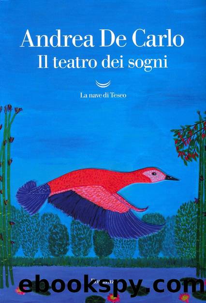 Il teatro dei sogni by Andrea De Carlo