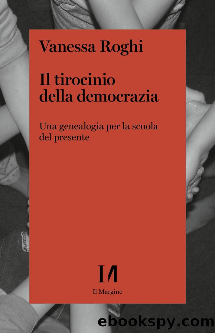 Il tirocinio della democrazia. Una genealogia per la scuola del presente by Vanessa Roghi