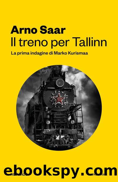 Il treno per Tallinn by Arno Saar Alessandro Perissinotto