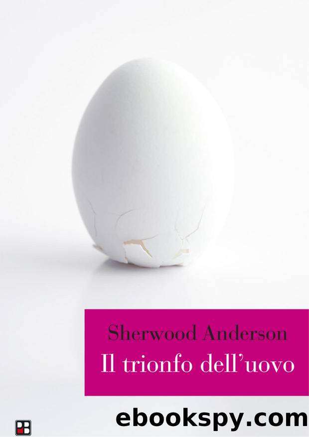 Il trionfo dell'uovo by Sherwood Anderson