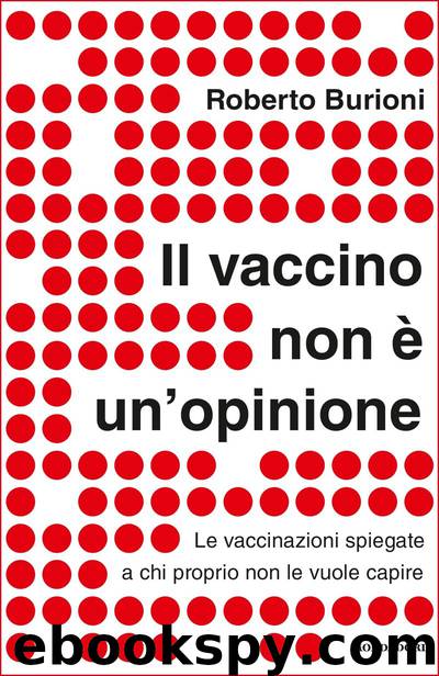 Il vaccino non è un'opinione by Roberto Burioni
