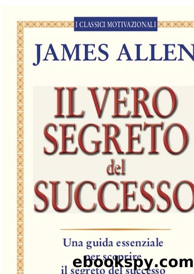 Il vero segreto del successo by James Allen