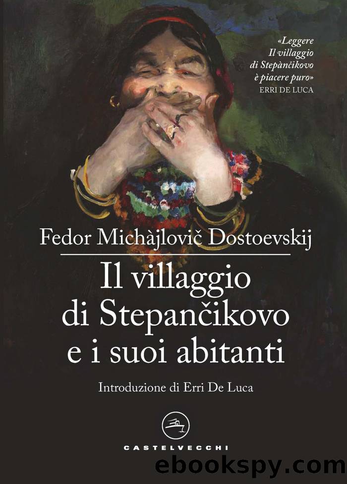 Il villaggio di StepÃ nÄikovo e i suoi abitanti by Fedor Michàjlovič Dostoevskij