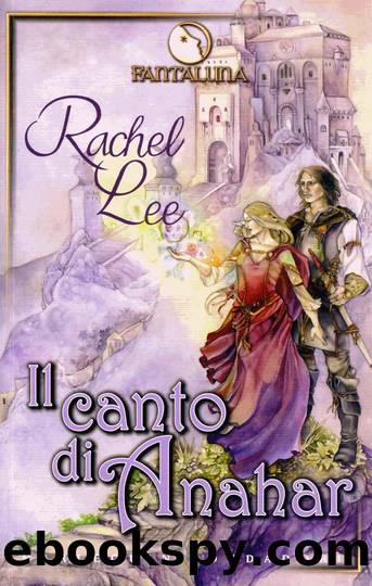 Ilduin 02 - Il Canto di Anahar by Rachel Lee