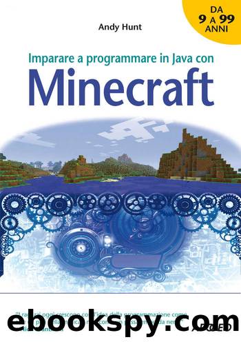 Imparare a programmare in Java con Minecraft by Hunt Andy