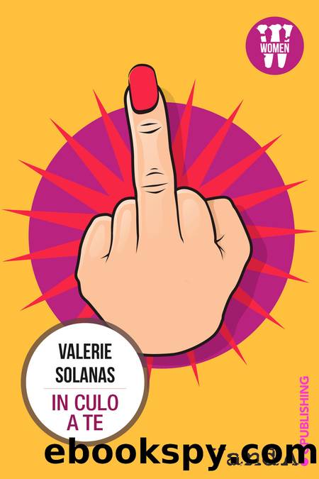 In culo a te by Valerie Solanas;