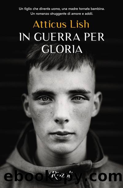 In guerra per gloria by Atticus Lish