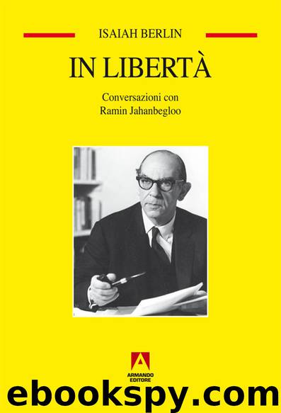 In libertà. Conversazioni con Ramin Jahanbegloo by Isaiah Berlin