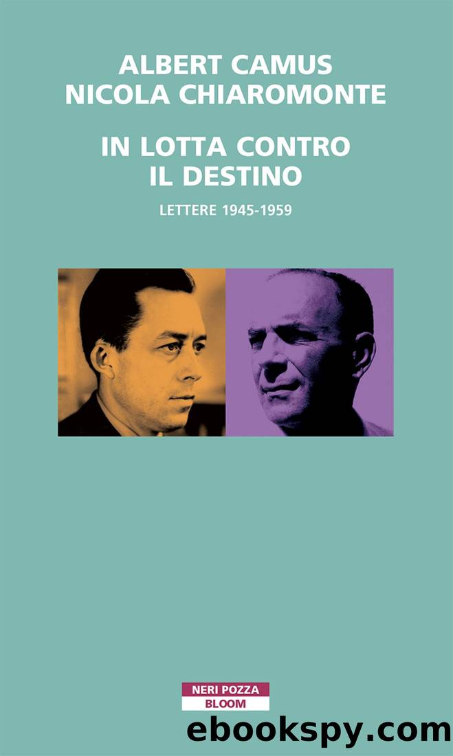 In lotta contro il destino. Lettere 1945-1959 by Albert Camus & Nicola Chiaromonte