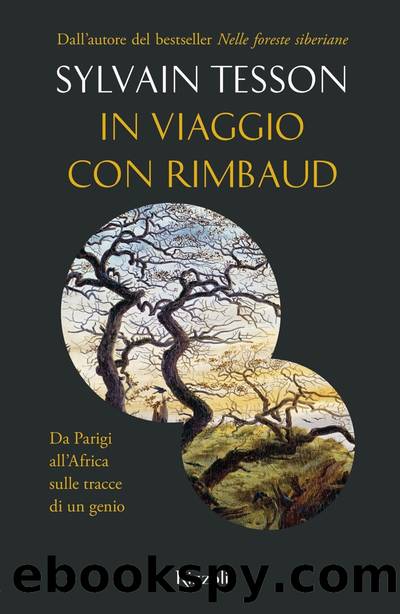 In viaggio con Rimbaud by Sylvain Tesson