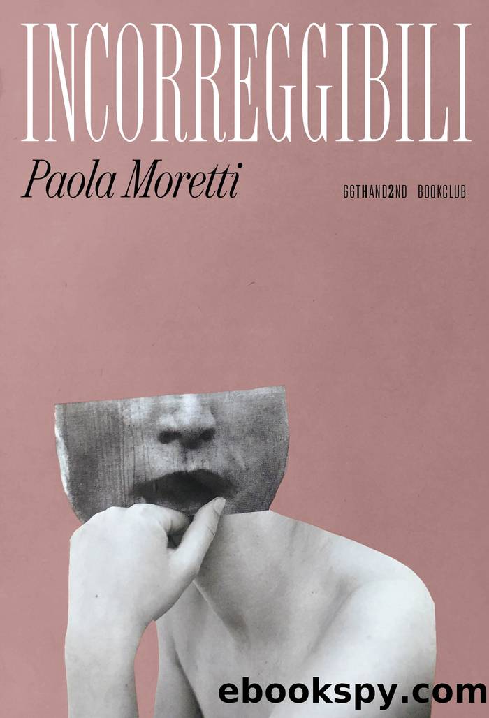 Incorreggibili by Paola Moretti