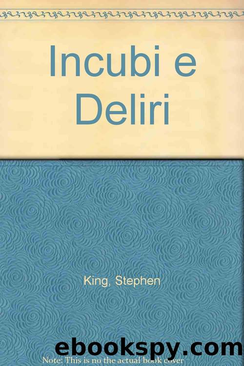 Incubi e Deliri (Italian Edition) by Stephen King