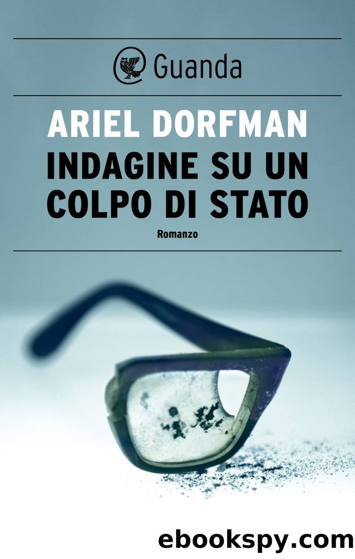 Indagine su un colpo di Stato by Ariel Dorfman