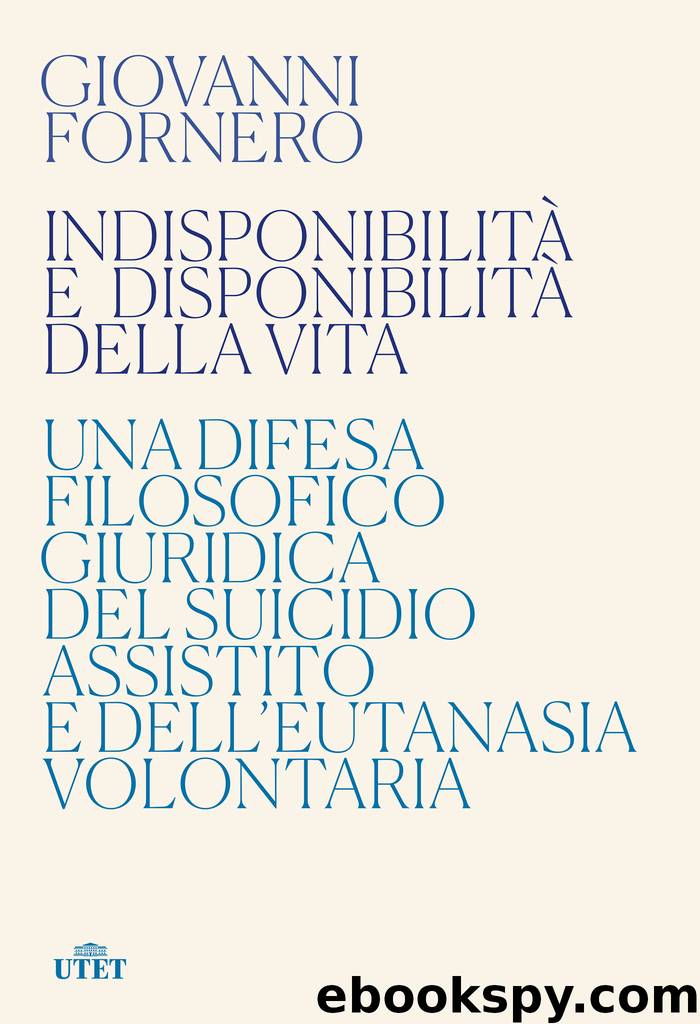 Indisponibilità e disponibilità della vita by Giovanni Fornero