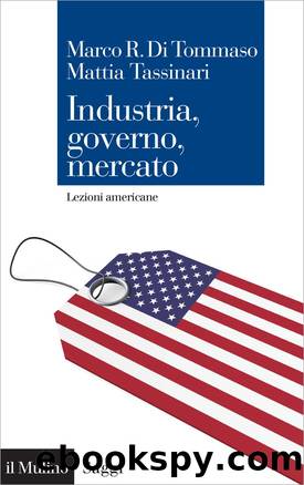 Industria, governo, mercato by Marco R. Di Tommaso & Mattia Tassinari