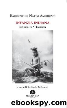 Infanzia Indiana by Charles A. Eastman