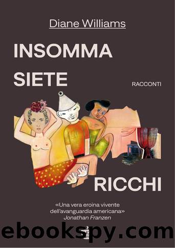 Insomma siete ricchi by Diane Williams